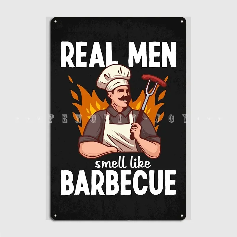 Real Men Smell Like Bbq Metal Plaque Poster Cinema Garage Pub Garage Customize Plaques Tin Sign Poster