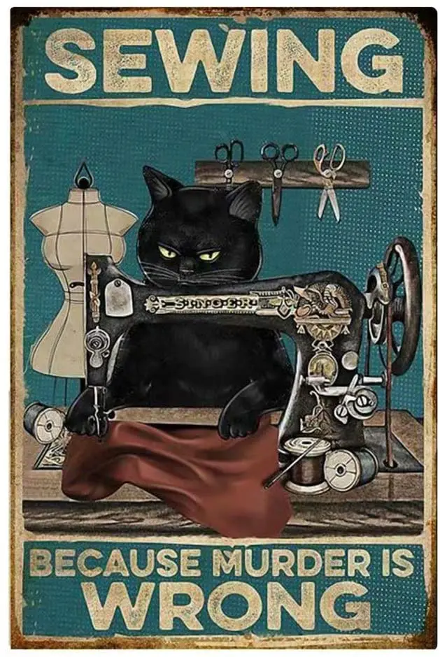 Cat Kitty Sewing Retro Style,Sewing Because Murded is Wrong，Bar Sign Wall Art Decor Metal Sign Coffee Sign sign