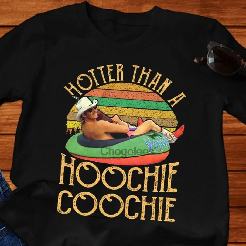 

Retro Hotter Than A Hoochie Coochie T Shirt Chattahoochee Alan Jackson Vintage