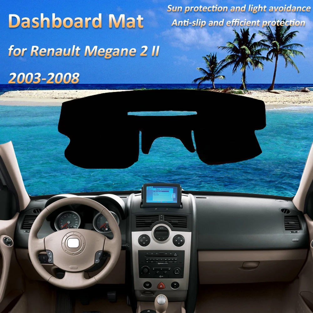

For Renault Megane 2 II MK2 2003 2004 2005 2006 2007 2008 Dashboard Mat Cover Dash Protective Avoid Light Auto Parts Accessories