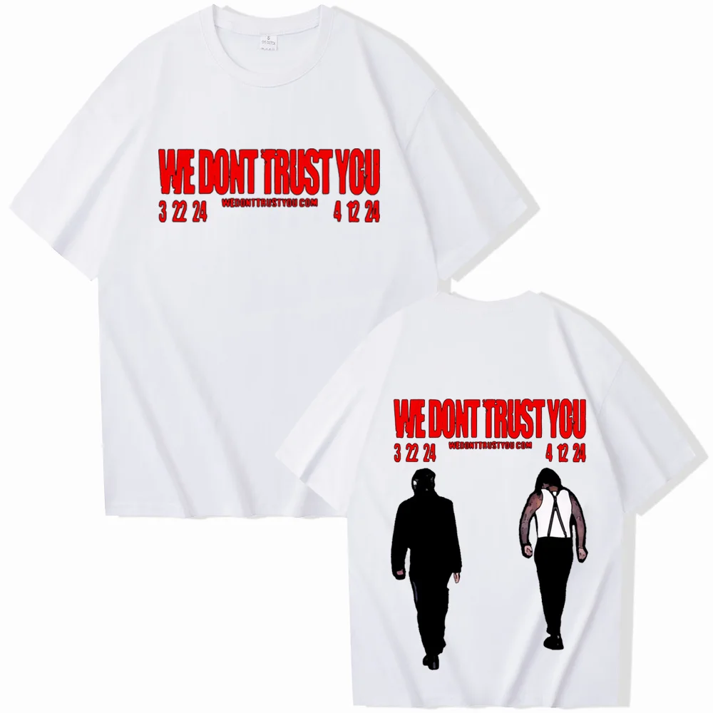 Future and Metro Boomin We Don't Trust You T-Shirts Harajuku O-Neck Short Sleeve Man Woman Shirts Fans Gift