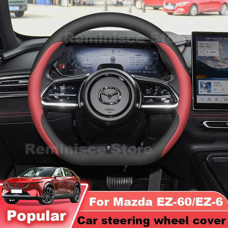 Nappa Leather Car Steering Wheel Cover For Mazda EZ-6 EZ 6 EZ-60 EZ 60 6e 2025 2026 Non Slip Steering Wheel Cover Accessories