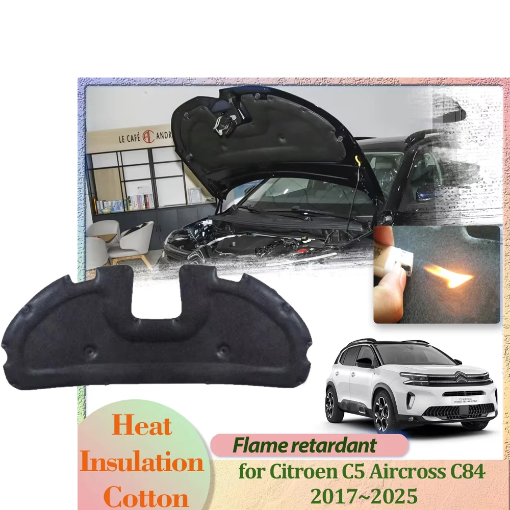 Car Hood Insulation Pad for Citroen C5 Aircross C84 2017~2025 2018 Engine Cover Liner Cotton Soundproof Heat Mat Part Accessorie