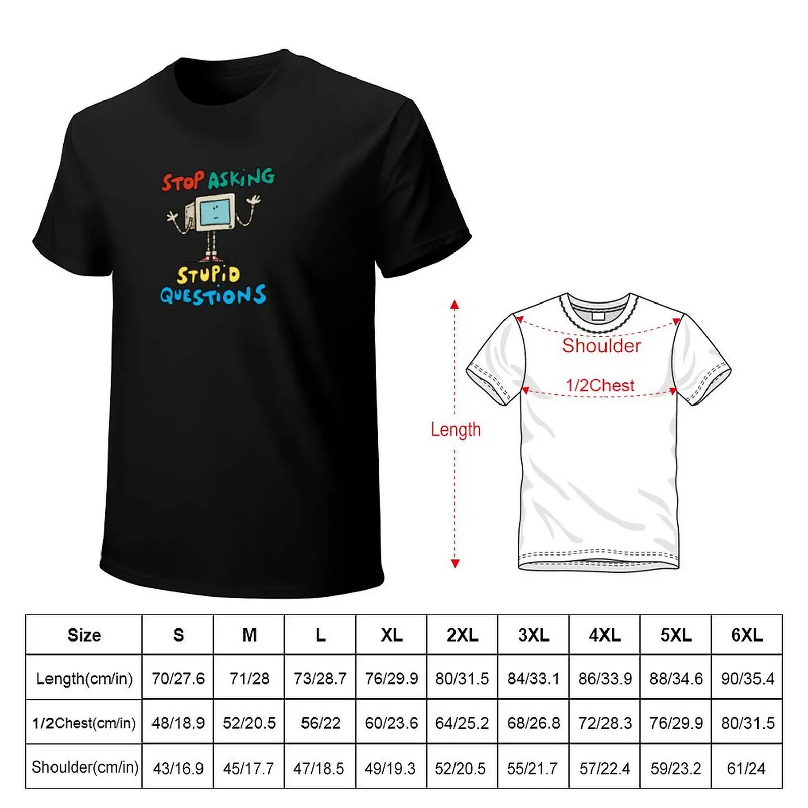 Stop Asking Stupid Questions! T-Shirt Basic Plain Tee for Spring and Summer