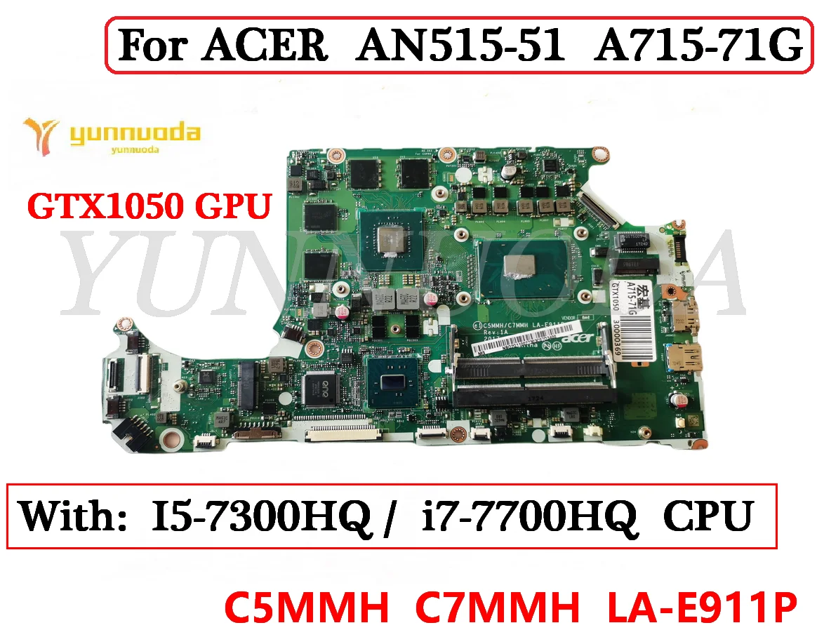 C5MMH C7MMH LA-E911P For ACER AN515-51 A715-71G Laptop  motherboard with I5-7300HQ i7-7700HQ CPU GTX1050 GPU tested good