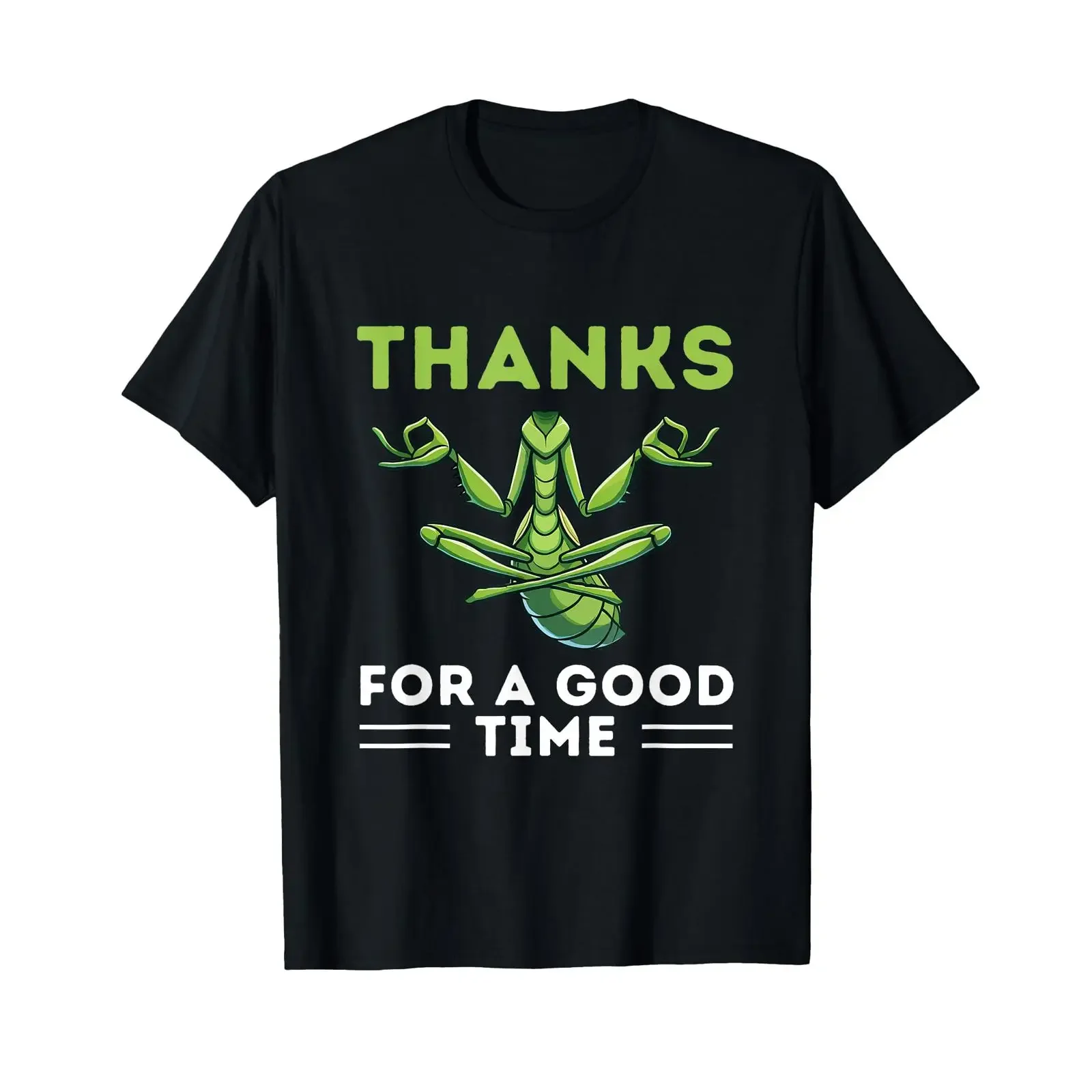 Funny Insect Lover Thanks For A Good Time Praying Mantis T Shirt vintage Washed Breathable Top For Everyday Wear Unisex Stylish