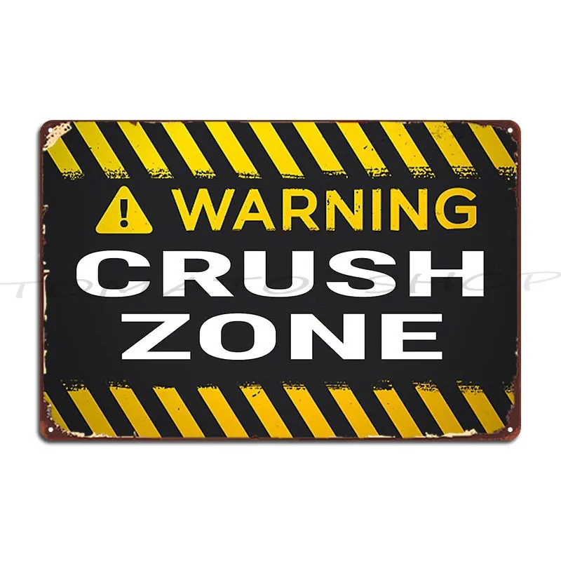 Warning Crush Zone Metal Plaque Poster Cinema Wall Plaque Club Bar Party Printing Tin Sign Poster