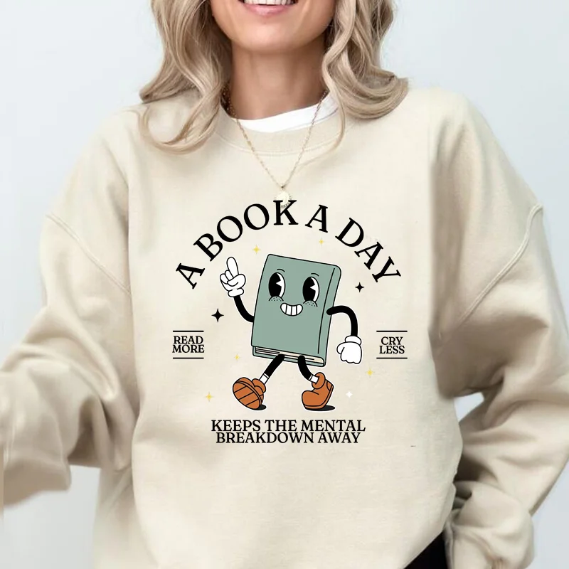 Book Sweatshirt A Book A Day Keep The Mental Breakdown Book Lover Reading Hoodie Sweatshirts Pullover Harajuku Woman Clothes