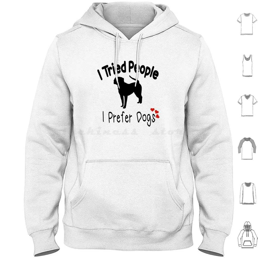 I Tried People I Prefer Dogs Hoodie cotton Long Sleeve I Tried People I Prefer Dogs Dog Doggo Dog Lover Pets Puppies Puppy