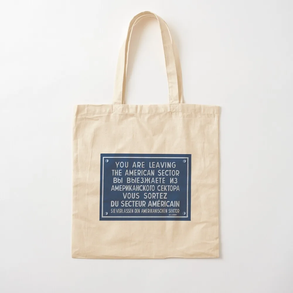 

You Are Leaving The American Sector Tote Bag custom bags shopping bags foldable Custom bag Lady bags Canvas Tote Bag