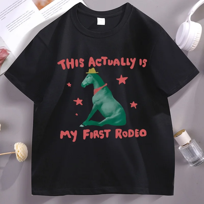This Actually Is My First Rodeo Horse T Shirt Casual Round Neck Cotton Short Sleeve Tshirt Streetwearunisex High Quality Tees