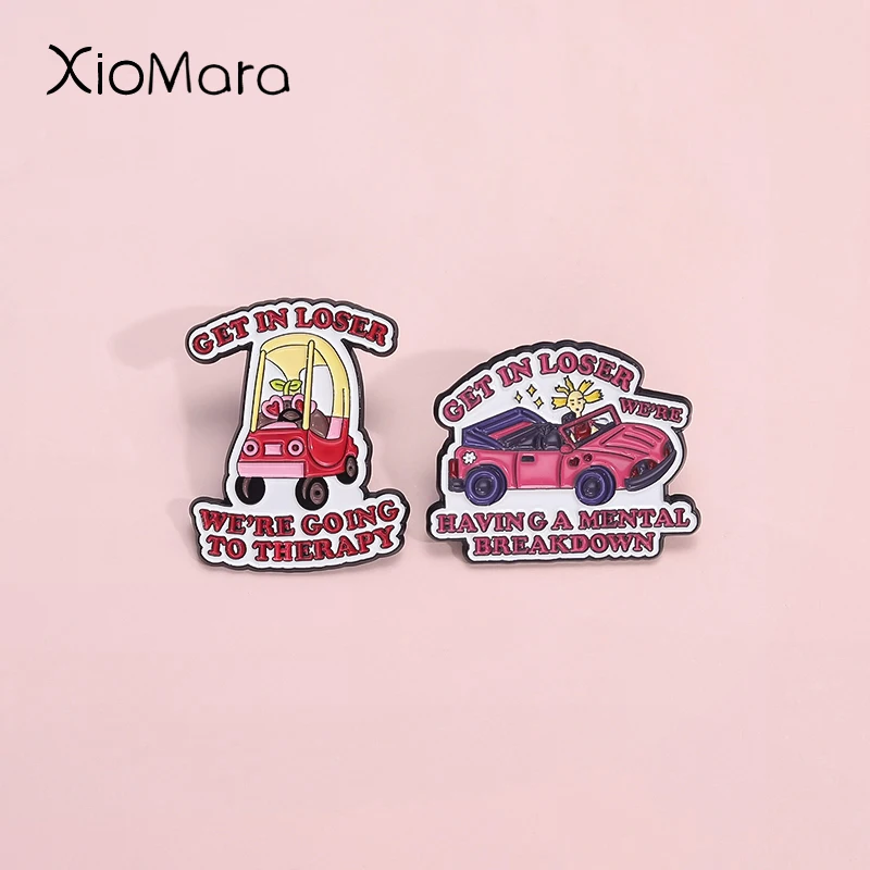 Cute Pink Car Enamel Pin Having A Mental Break Down Get In Loser We're Going To Therapy Brooch Badge Jewelry For Woman Friends