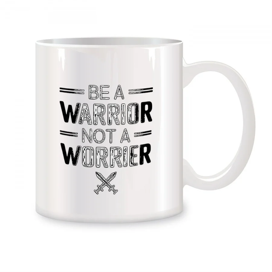 Be A Warrior Not A Warrior Mugs For Men Dad Brother Birthday Novelty Coffee Ceramic Tea Cups White 11 oz