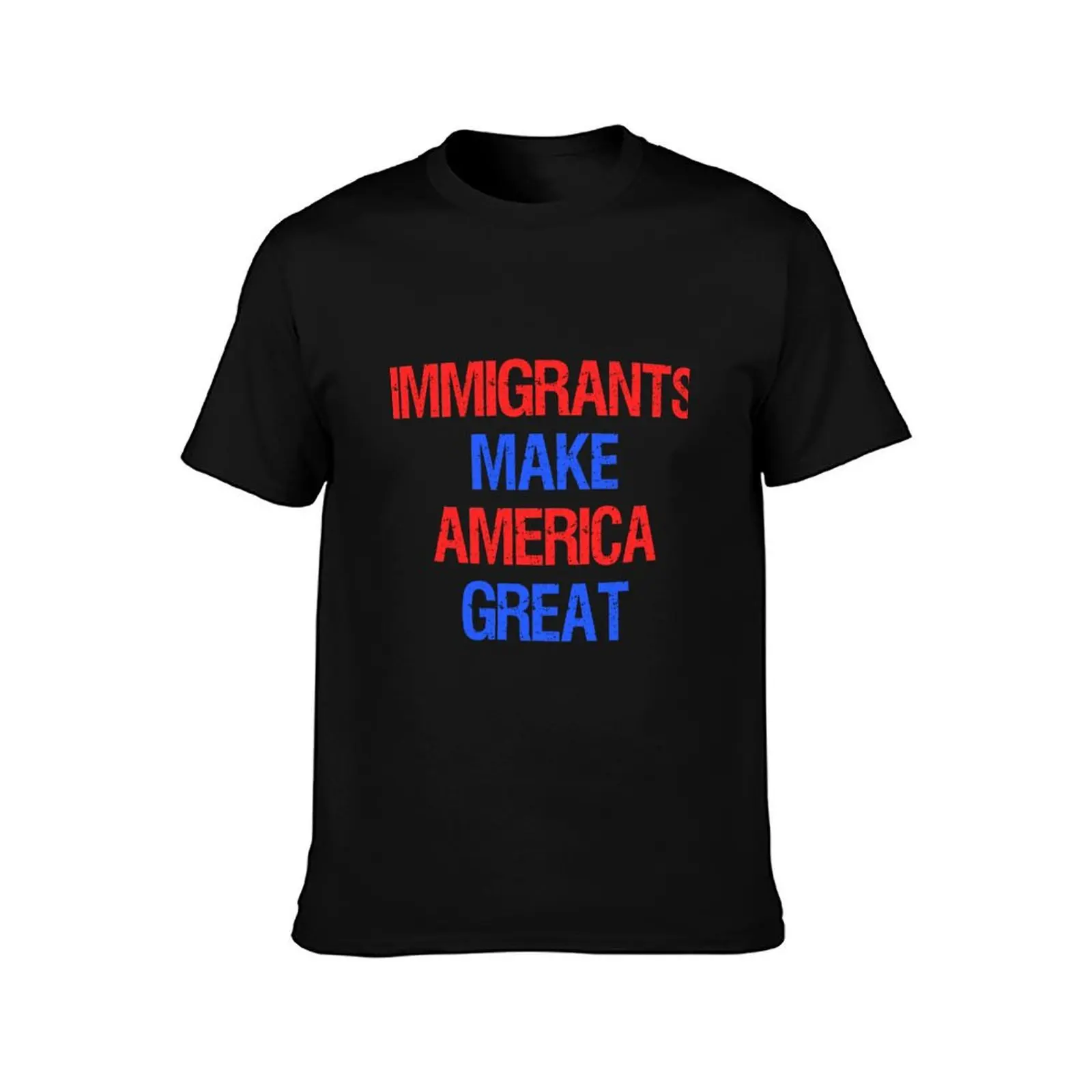 Immigrants Make America Great T-Shirt funny t shirts dark humor T-Shirt