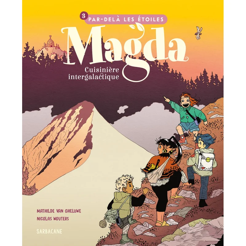 

MAGDA CUISINIERE INTERGALACTIQUE T03 PAR DELA LES ETOILES VOL03 Mathilde Van Gheluwe Nicolas Wouters 9782377317998
