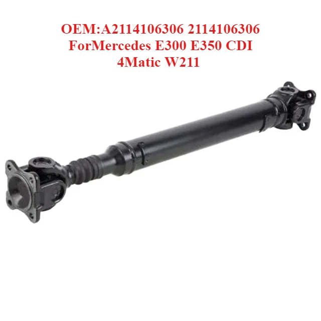 

High Cost-effective Transmission Shaft OEM:A2114106306 2114106306,ForMercedes E300 E350 CDI 4Matic W211
