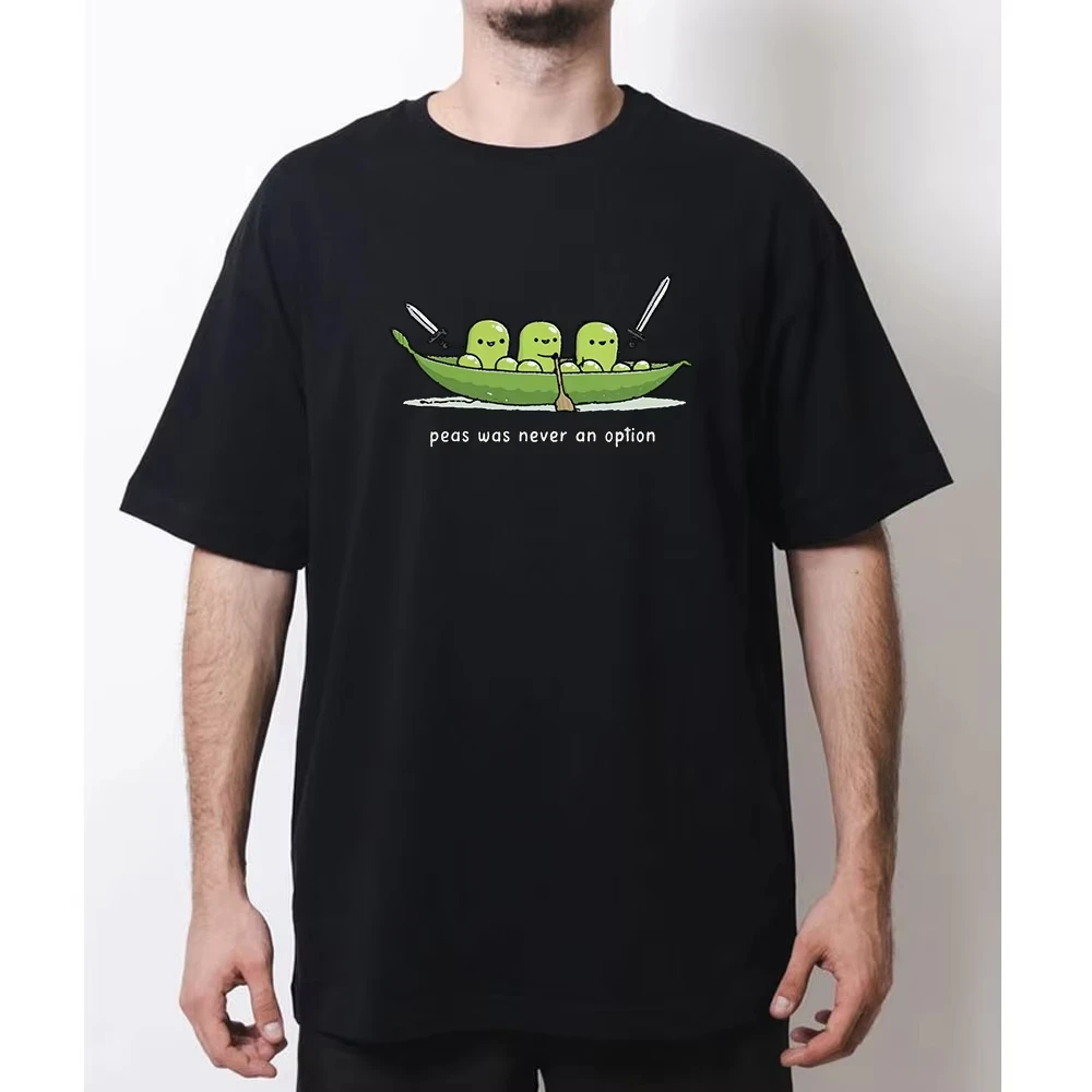 Funny Peas Was Never An Option Woman Man Summer Cotton Graphic T Shirts Adult Streetwear Camisetas Tops Tee Short-sleev