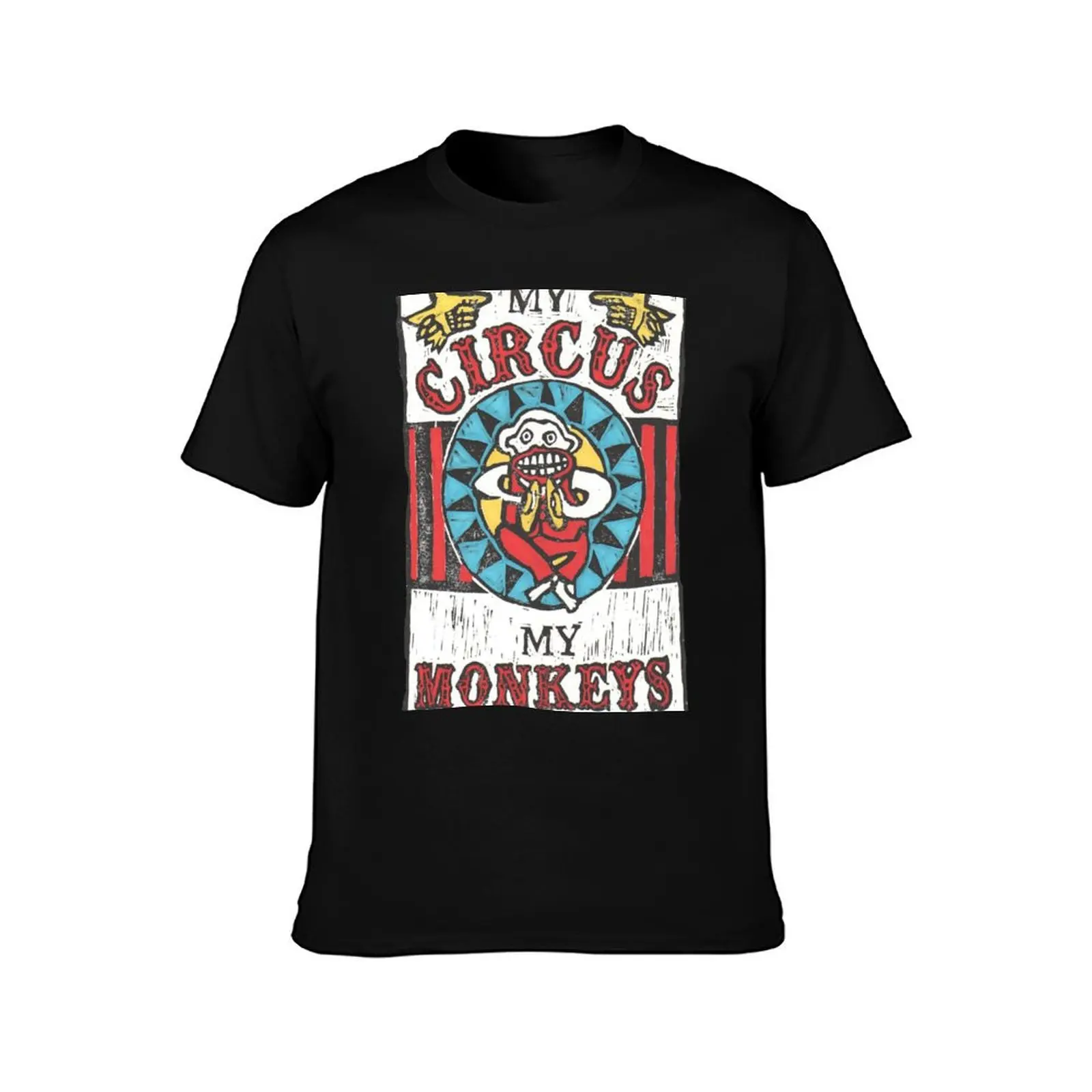 Circus. My Circus My Monkeys T-Shirt Classic Crew Neck Cotton T-Shirt