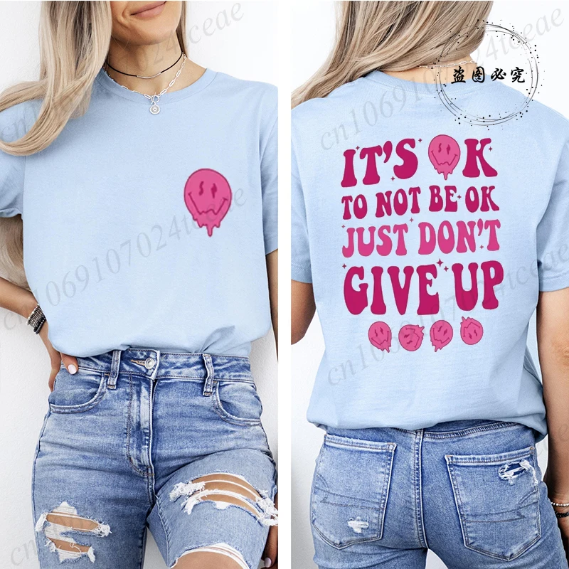 Casual Tshirt Breathable Summer T Shirt It'S Ok To Not Be Ok Just Don'T Give Up Fashion Tee Top Basic Daily Tshirts Women Shirts
