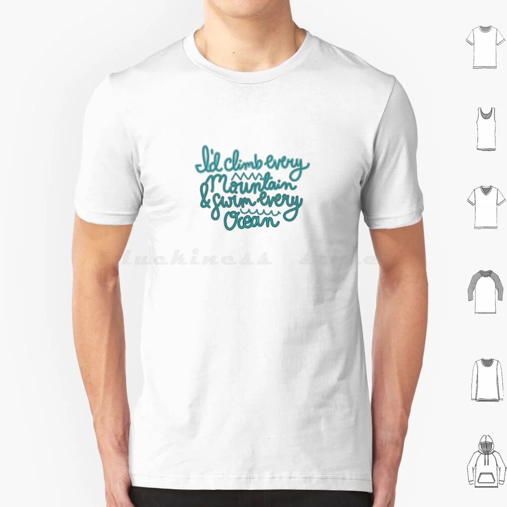You Are The Reason T Shirt 6xl Cotton Cool Tee You Are The Reason Love Song Lyric Music Calum Mountain Ocean Teal Adventure