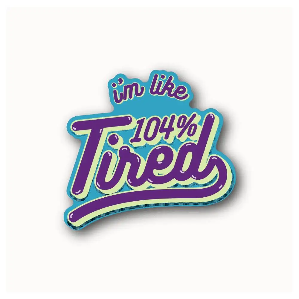 I Am Like04 Percent Tired Waterproof Stickers For Decorating Car Windows Motorcycles And Computers.