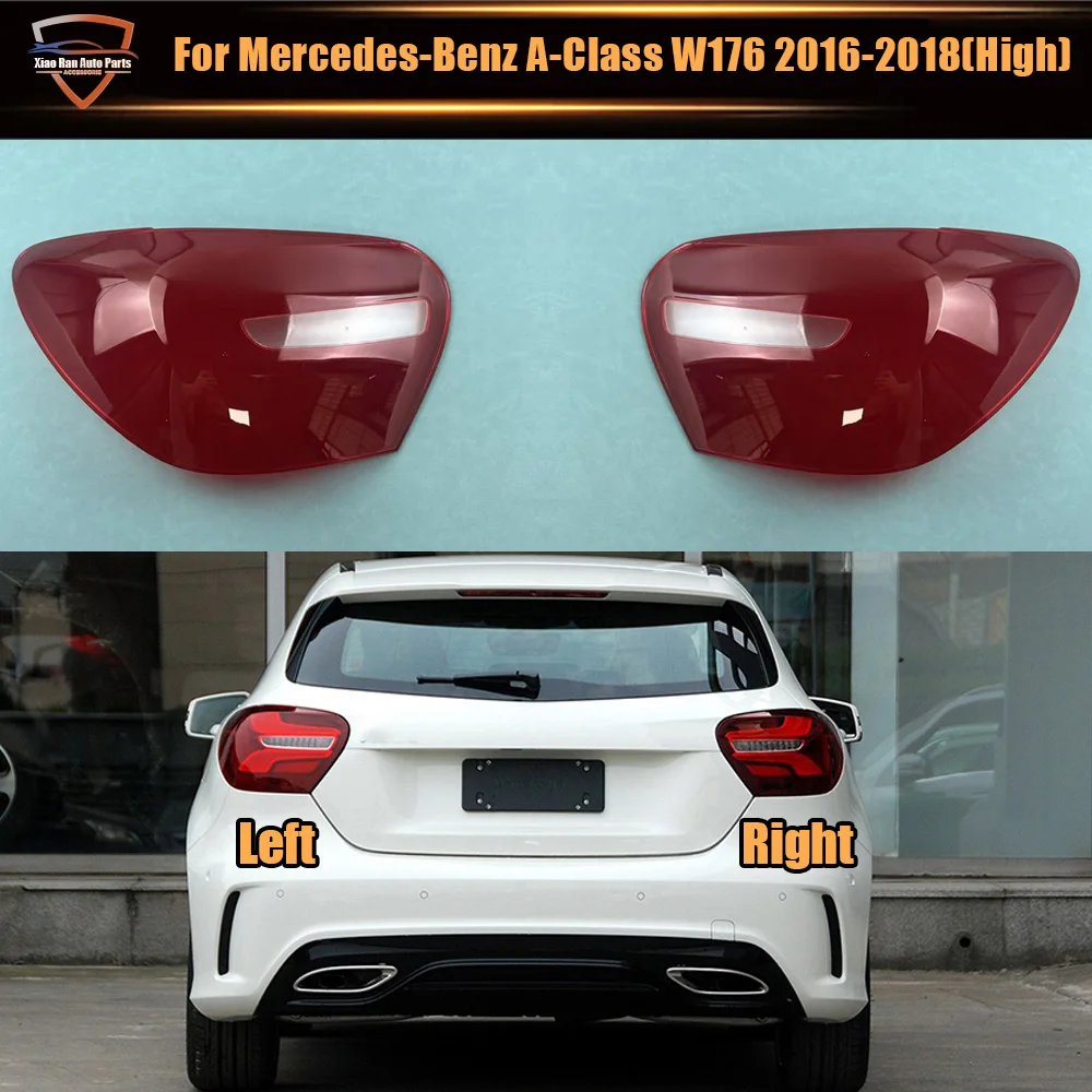

For Mercedes-Benz A-Class W176 2016 2017 2018 (High) Car Outer Tail Lamp Cover Brake Lights Shell Taillight Lens Plexiglass