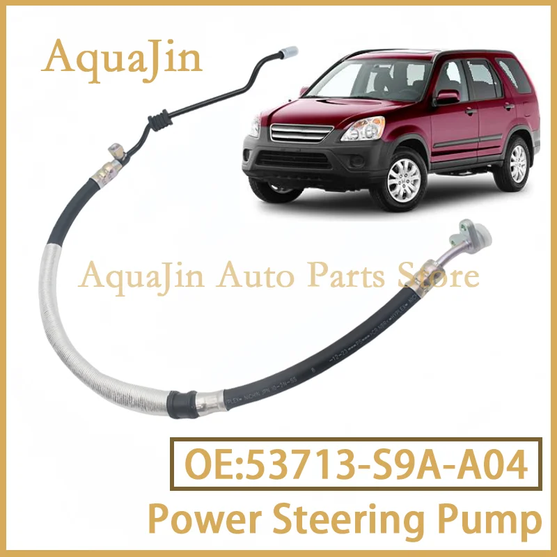 53713S9AA04 Power Steering High Pressure Hose Pump For Honda CRV CR-V SUV RD4 RD5 2.4L 2002~2006 2003 2004 2005 OE 53713-S9A-A04
