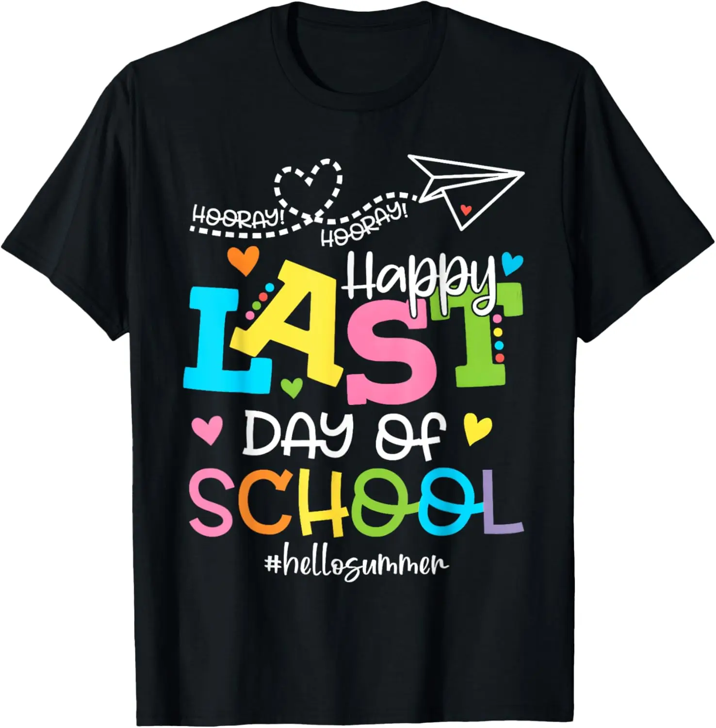 

Happy Last Day Of School Hello Summer Students And Teachers T-Shirt