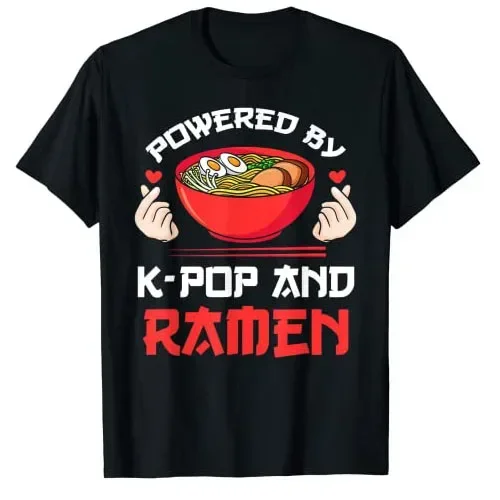 Powered By K-pop and Ramen Kpop Gift T-Shirt South Korea Clothes Humor Funny Graphic Tee Tops Short Sleeve Blouses Kawaii Style
