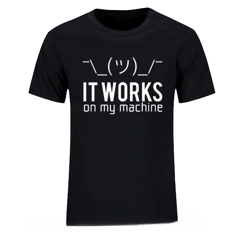 Programmer T Shirt Computer Code It Works On My Machine Mens Plain T Shirts Pure Cotton Camisa Hombre Summer Cool Tshirts Man