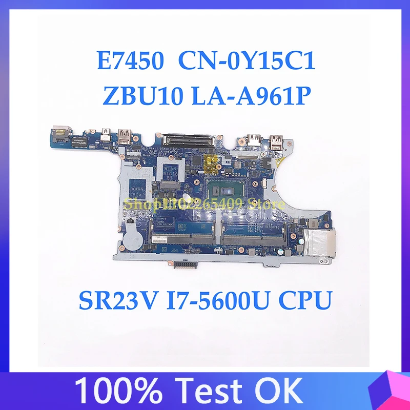 

CN-0Y15C1 0Y15C1 Y15C1 ZBU10 LA-A961P Mainboard For Latitude E7450 Laptop Motherboard W/ SR23V I7-5600U CPU 100% Full Tested OK