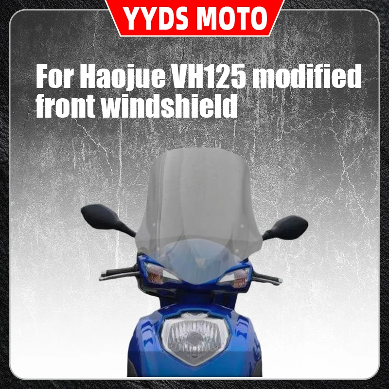 For Haojue VH125 modified front windshield, front windshield panel, windshield mirror, imported glass