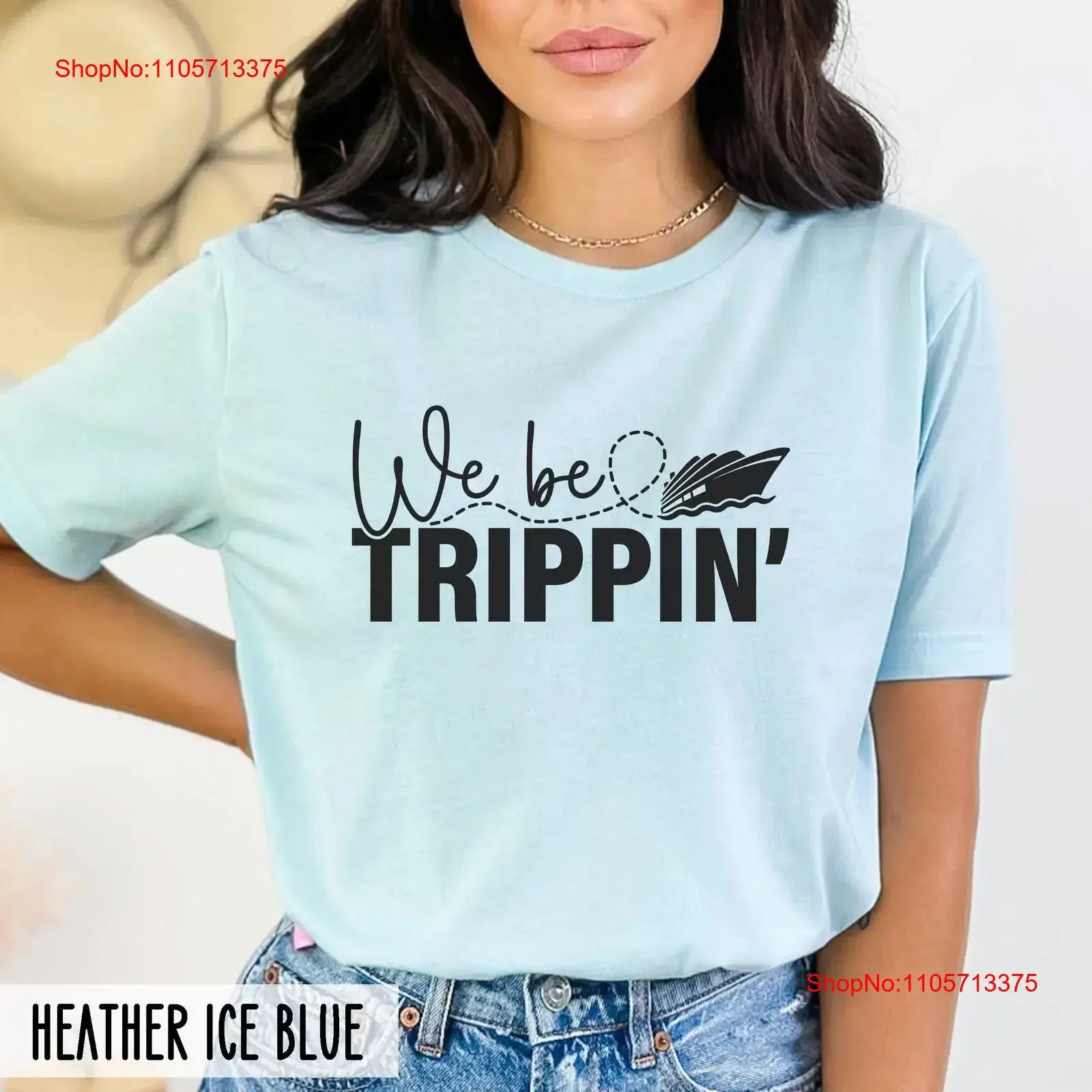 We be Trippin' Family Vacation T Shirt Cruise Trip Group for her or him unisex Girls Matching shirts Funny Sailing Ship