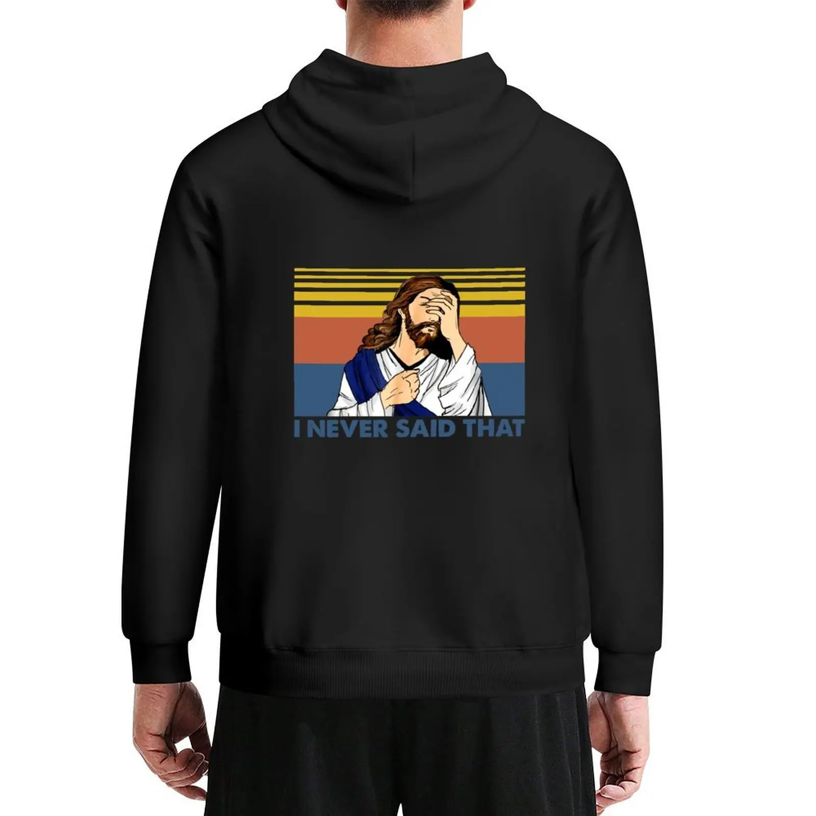 

Retro Vintage I Never Said That Funny Christian Church Jesus Shirt Hoodie men's sweat-shirt set men clothing men's hoodies
