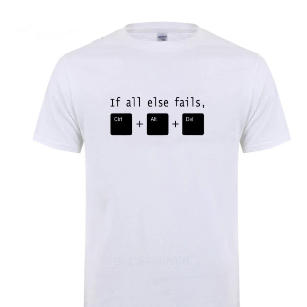 Cool Office If All Else Fails CTRL ALT DEL Tech Support Geek T Shirt Men Summer Cotton Short Sleeve Funny Joke Gift T-shirt