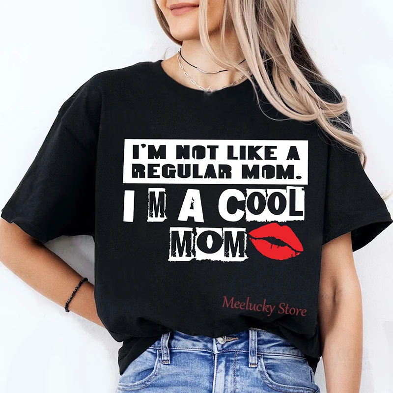 I’m Not Like a Regular Mom I’m a Cool Mom Letter print pattern Women's Korean loose casual short sleeved top