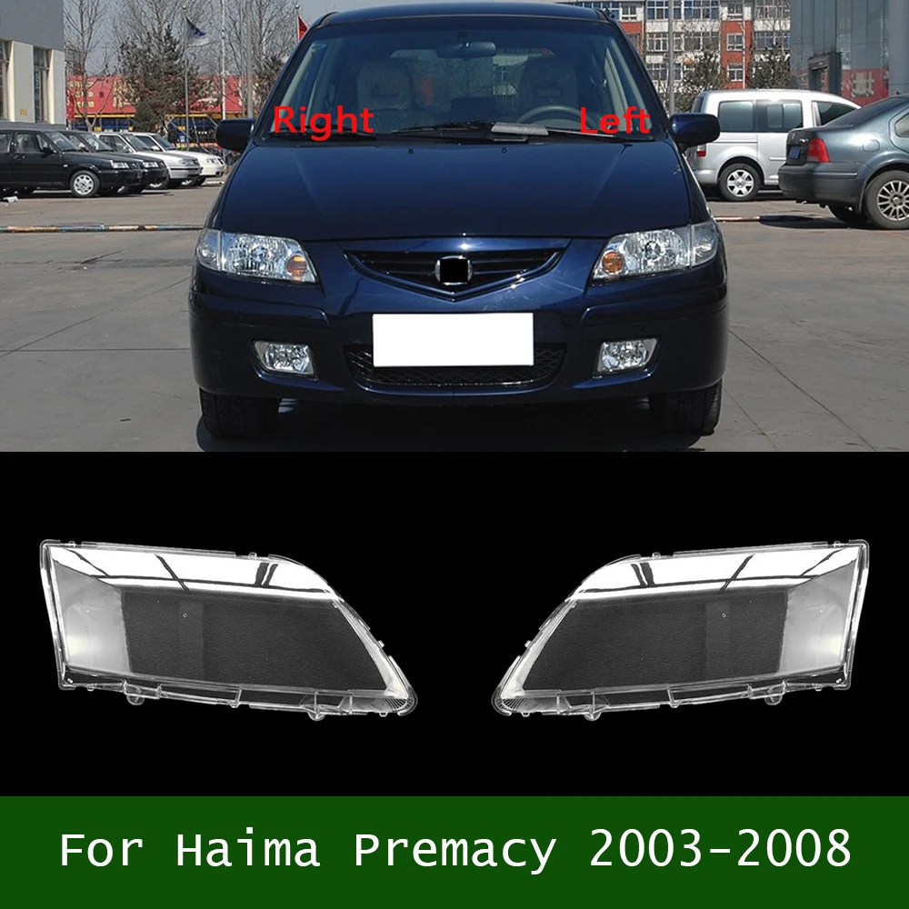 

For Haima Premacy 2003-2008 Headlight Shell Mask Transparent Headlamp Cover Lampshdade Plexiglass