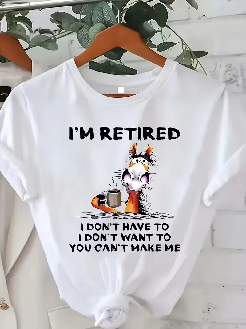 Women's Funny T Shirt I'm Retired I Don't Have To I Don't Want To You Can't Make Me Cotton Tee Unisex Streetwear Casual Summer