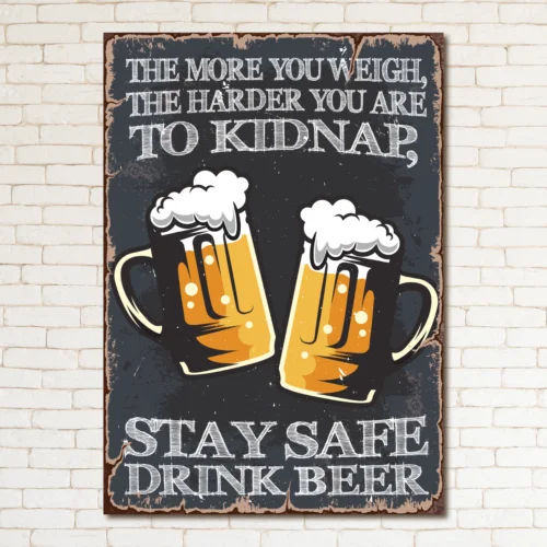 THE MORE YOU WEIGH KIDNAP Retro Metal Sign Man Cave Bar Pub Plaque Vintage Gift sign