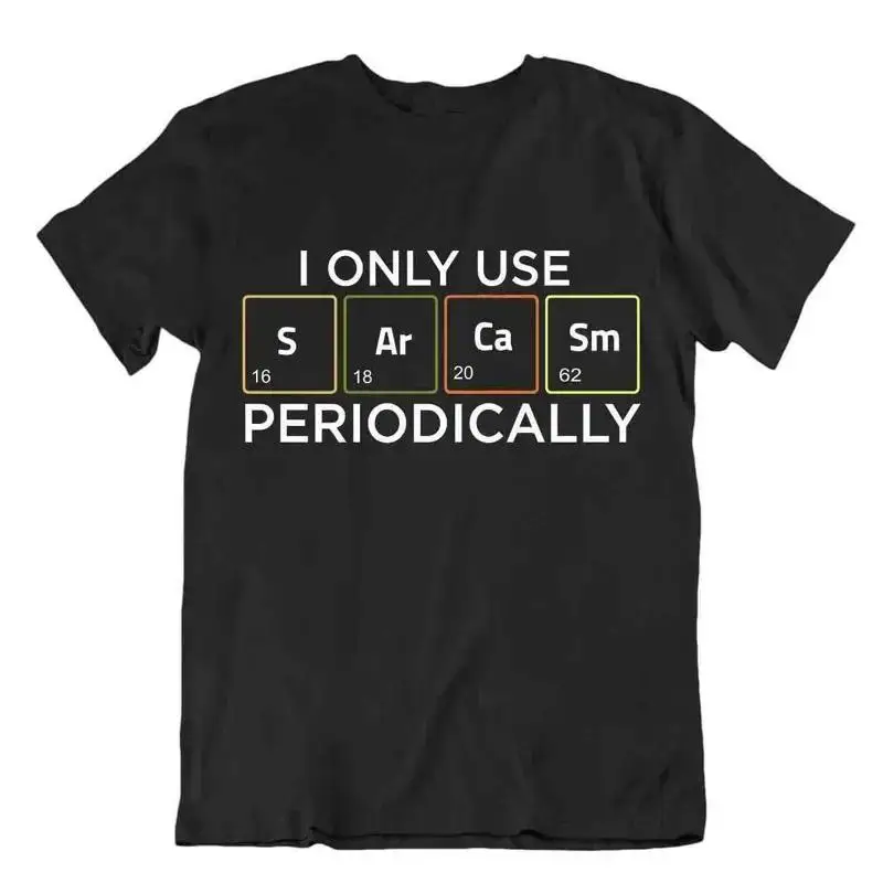 I Only Use Sarcasm Tshirt Chemist T Shirt Periodic Table Tee Comic Shirt