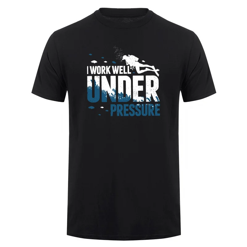 Diver I Work Well Under Pressure Hipster T Shirt Funny Dive Scuba Diving Cotton T-Shirt Men Oversized Tshirt Streetwear DY-427