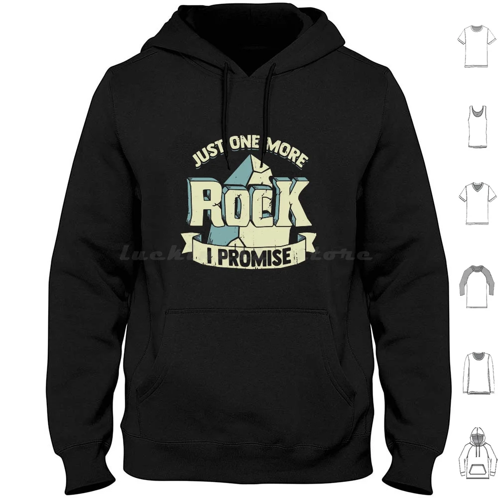 Just-One-More Rock I Promise Funny Geology Gifts Hoodies Long Sleeve Just One More I Promise Funny Geology Cute Funny