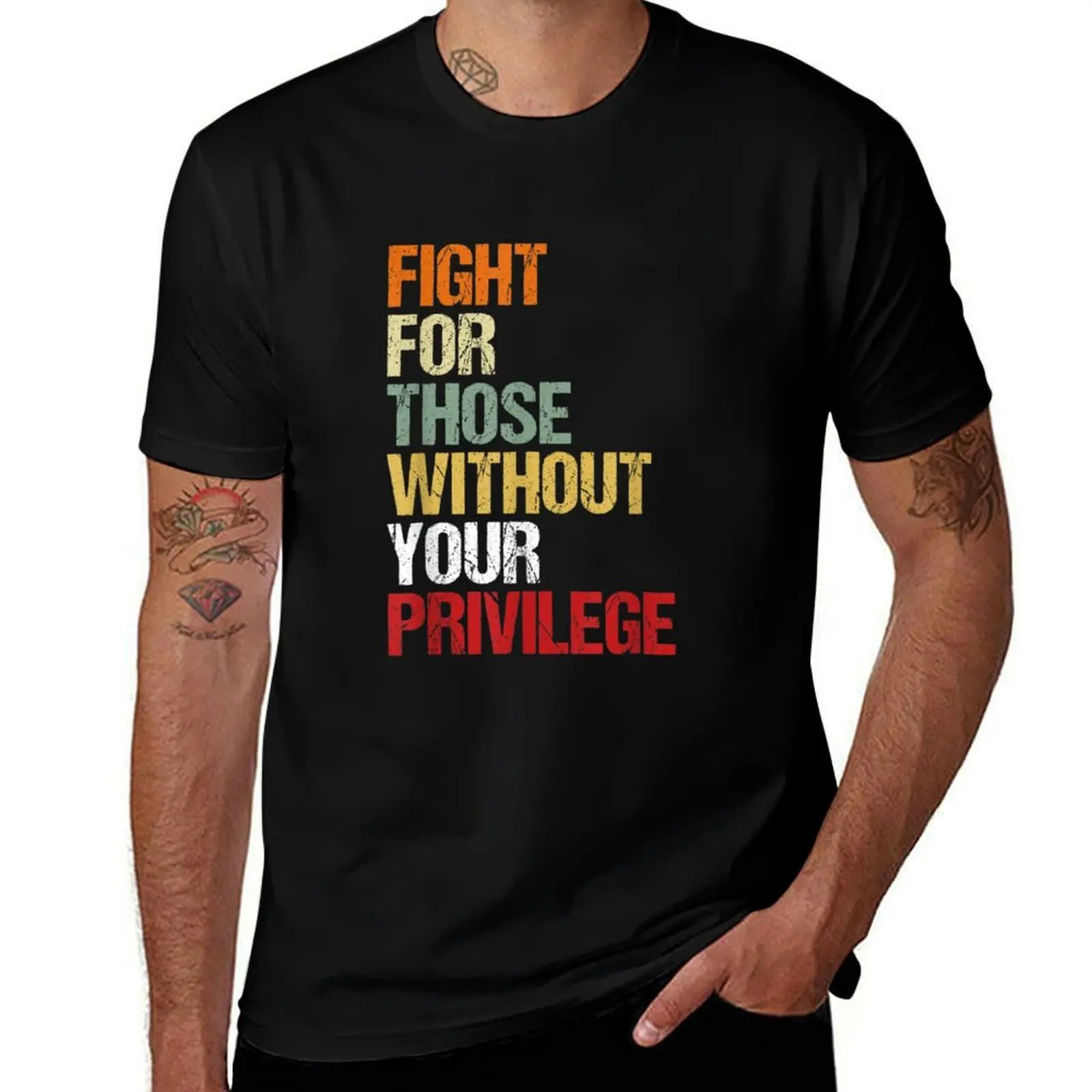 Fight For Those Without Your Privilege T-Shirt Everyday Wear Basic Short Sleeve Top