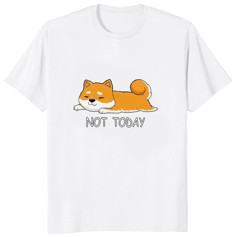 

Funny NOT Today Shiba Inu Printed Men T Shirt Harajuku Short Sleeved Japanese Breed Dog Lover Tshirt Soft Comfort Women Clothing