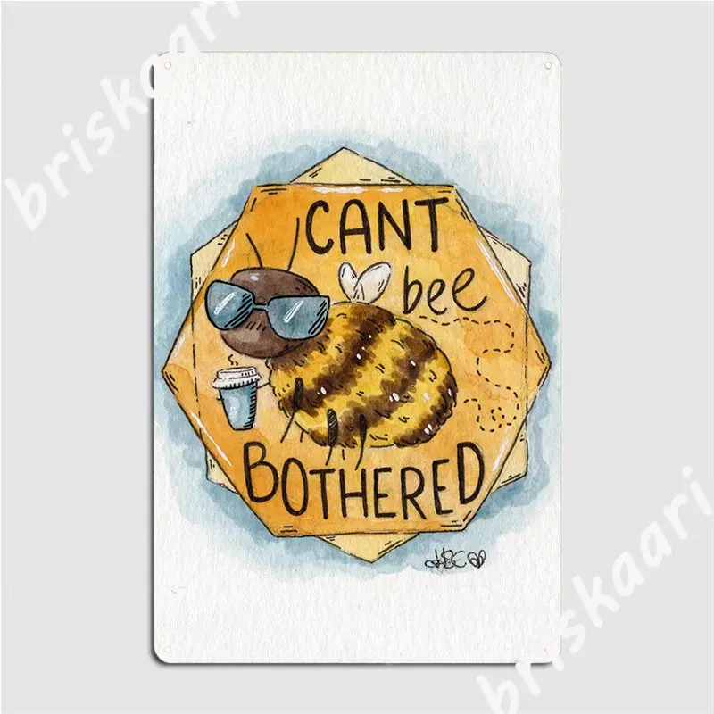 Can T Bee Bothered Metal Plaque Poster Personalized Wall Mural Poster Home Tin Sign Posters