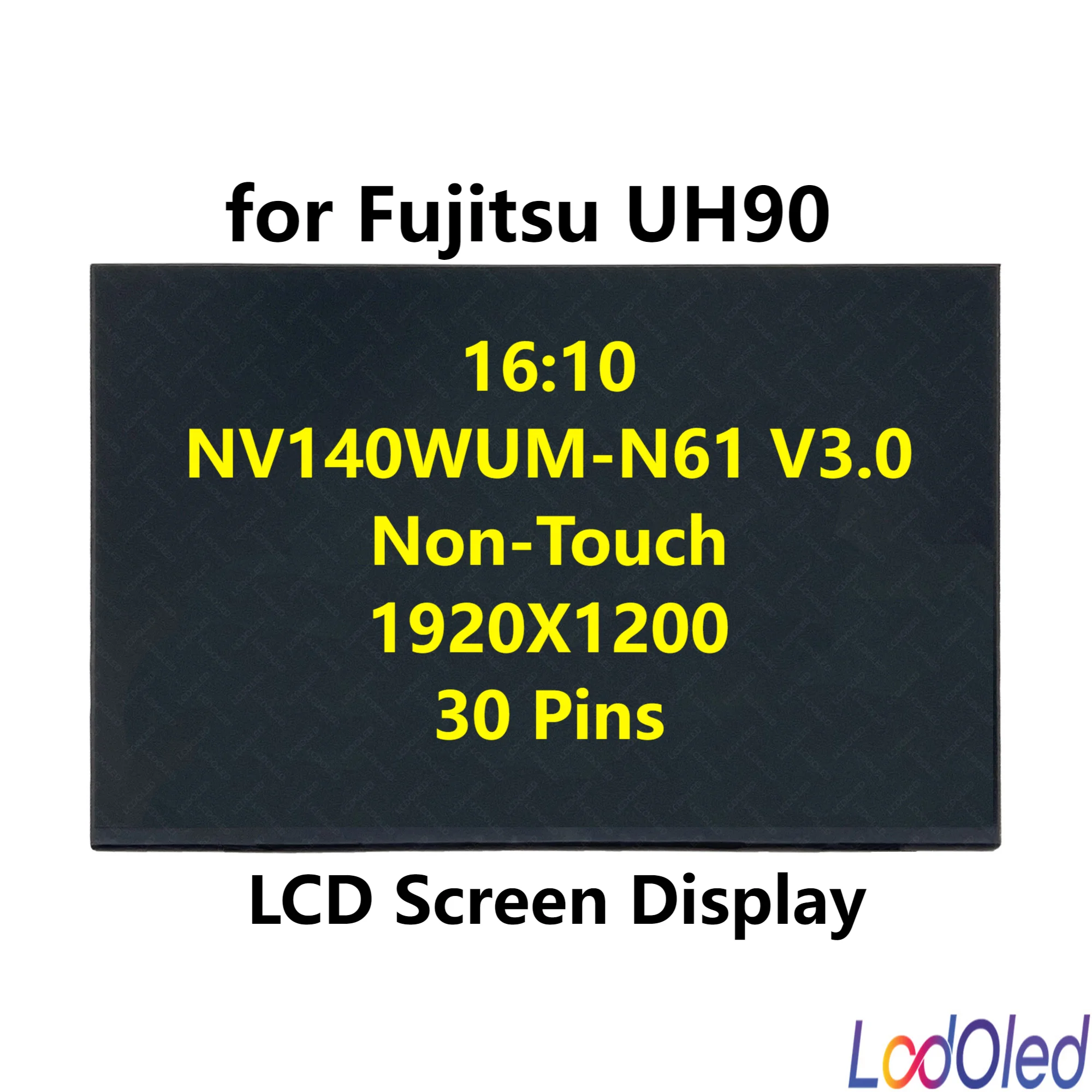 

14" 16:10 WUXGA 1920x1200 NV140WUM-N61 V3.0 LED LCD Screen IPS Display Panel Matrix for Fujitsu UH90 Non-Touch 30pins