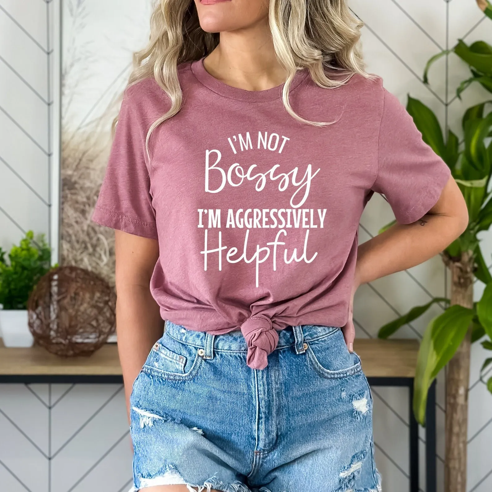 I Am Not Bossy Aggressively Helpful Funny Mom T Shirt For Mothers Day Life S