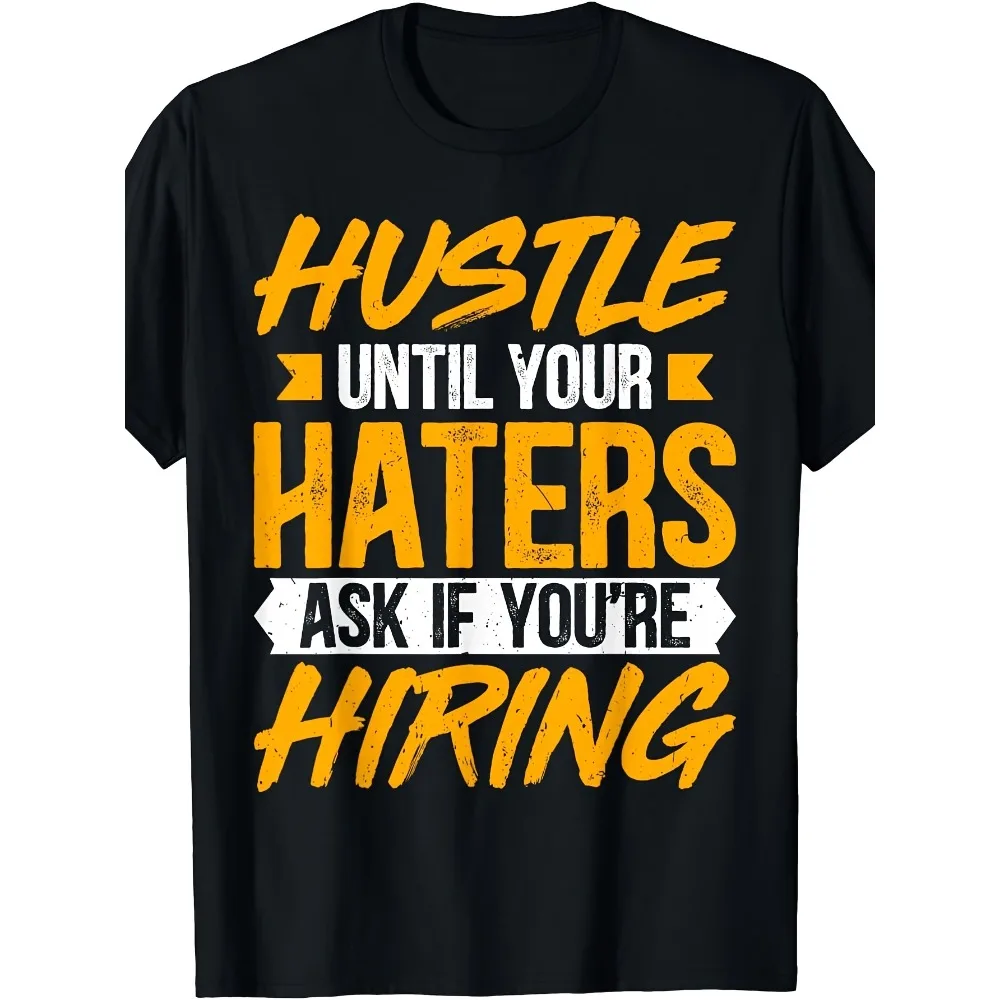 Hustle Until Your Haters Ask If You're Hiring Entrepreneur Gift TShirt Motivational Business Success Tee Comfortable Cotton Crew Neck Short Sleeve Top for Slight Stretch Casual Wear SuitabRetro Casual Short-sleeved T-shirt with a Round Neck
