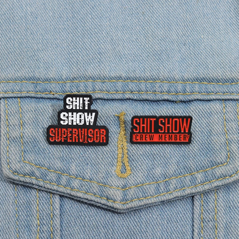 Funny Enamel Pins Sarcasm SHIT SHOW CREW MEMBER And SUPERVISOR Brooches Personality Lapel Badges Jewelry Accessories Gift Friend