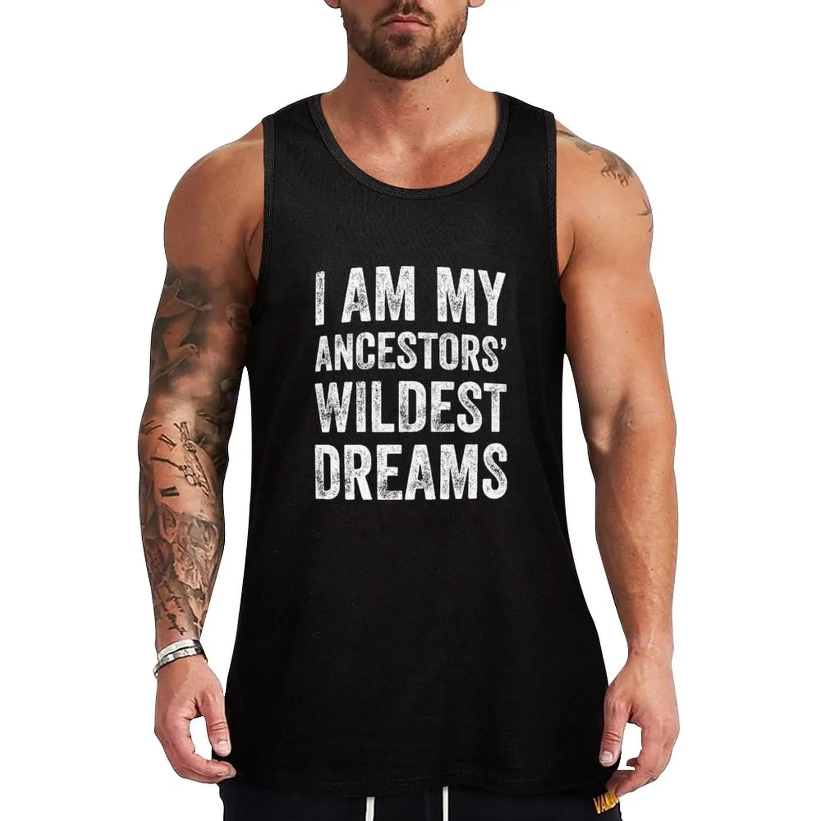 I am my ancestors wildest dreams Tank Top t-shirts for men Fitness men clothing gym accessories man